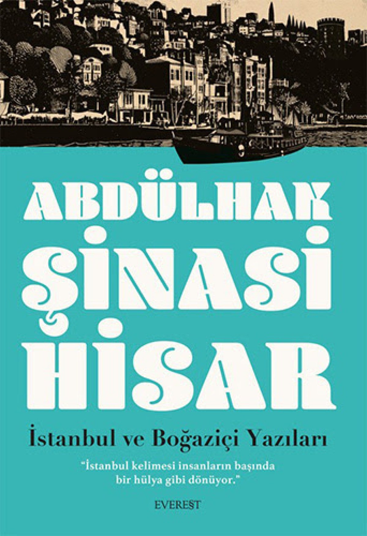 abdulhak sinasi hisarin zarif uslubuyla nostaljik bir deneyim istanbul ve bogazici yazilari 0 gFCRbzB1
