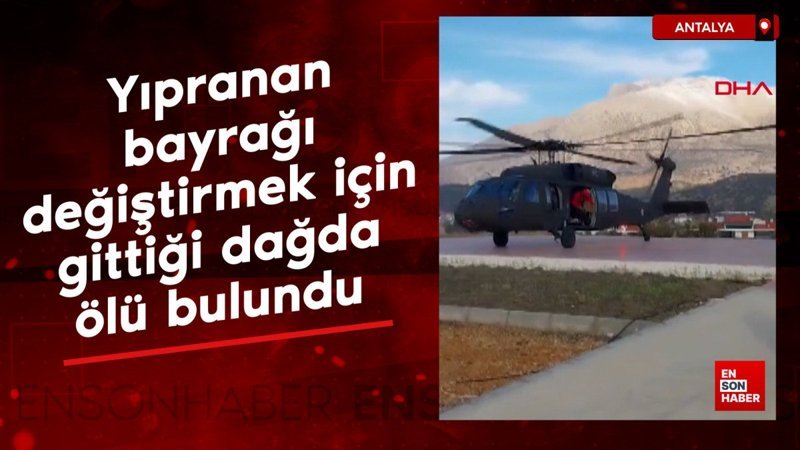 Antalya'da yıpranan bayrağı değiştirmek için gittiği dağda ölü bulundu 6 antalyada yipranan bayragi degistirmek icin gittigi dagda olu bulundu 3R3ZKwpC