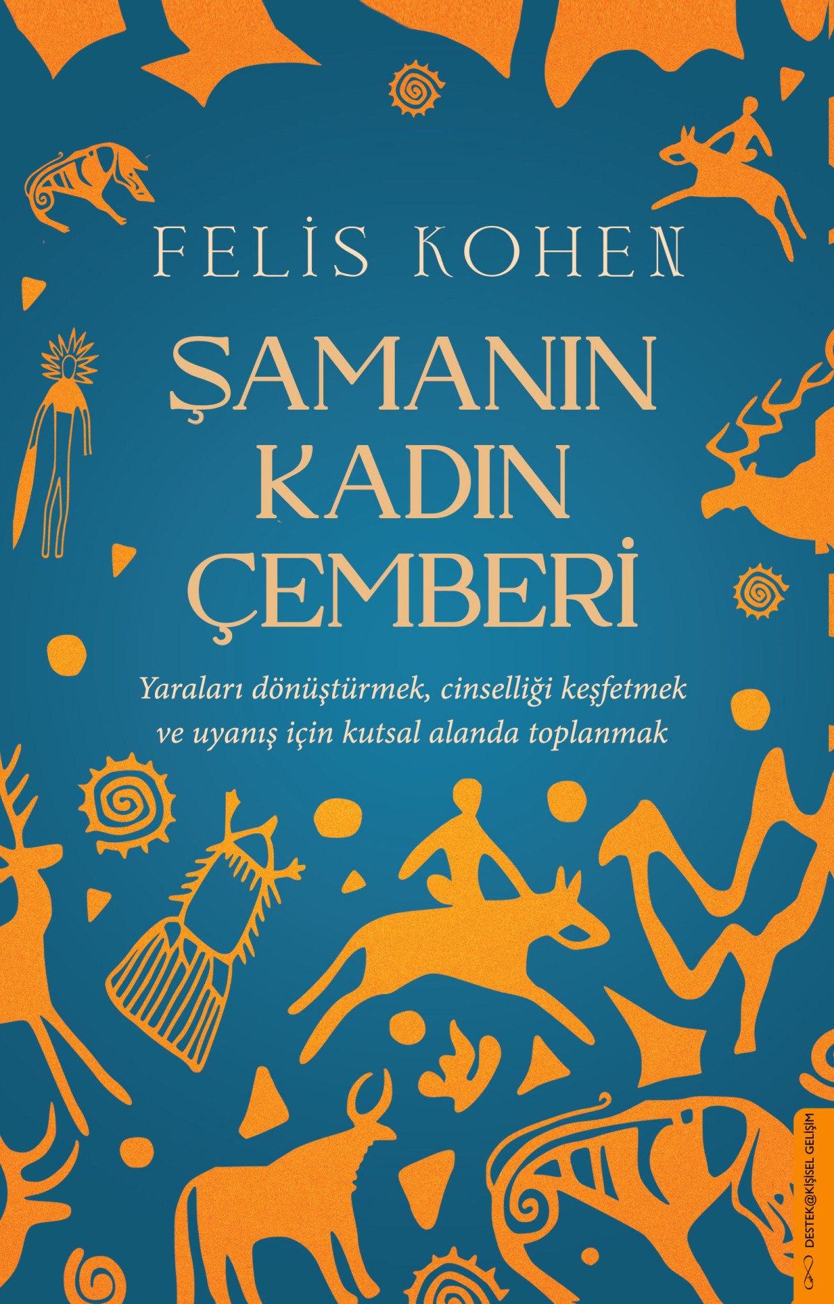 feliz kohenin samanin kadin cemberi kitabiyla ruhsal donusum icin adim atin 0 51GAG62D