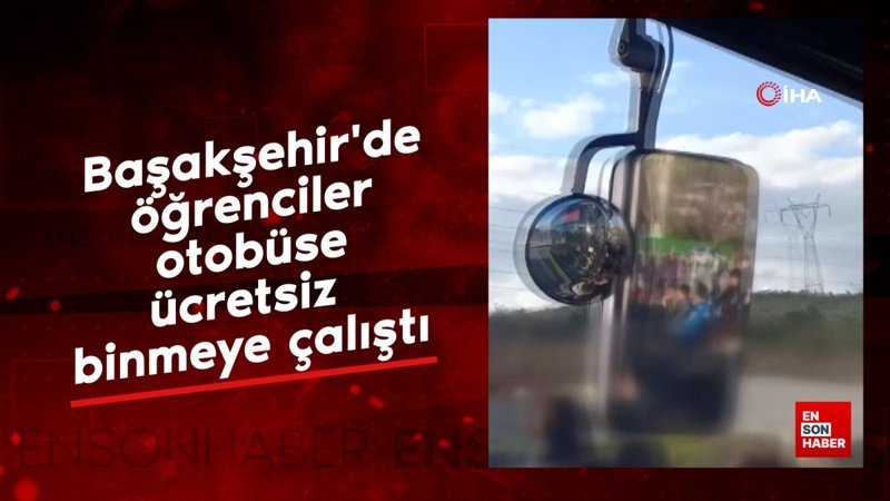 Başakşehir'de öğrenciler otobüse ücretsiz binmeye çalıştı 3 basaksehirde ogrenciler otobuse ucretsiz binmeye calisti pvO9Mzgt