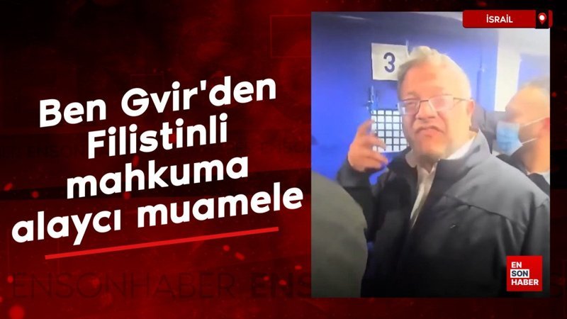 Ben Gvir'den Filistinli mahkuma alaycı muamele 2 ben gvirden filistinli mahkuma alayci muamele LUELH3WC