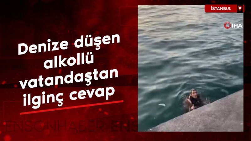 İstanbul'da denize düşen alkollü vatandaştan ilginç cevap 3 istanbulda denize dusen alkollu vatandastan ilginc cevap 48yRIl5P