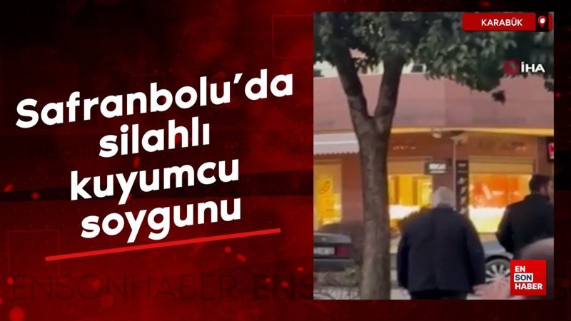 Karabük Safranbolu'da silahlı kuyumcu soygunu 6 karabuk safranboluda silahli kuyumcu soygunu U1AsviZy